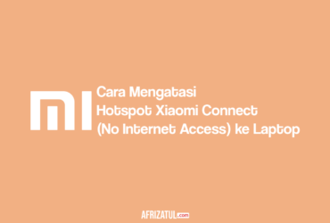 Hotspot Xiaomi Connect (No Internet Access) ke Laptop