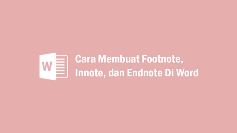 Cara Membuat Footnote, Innote, dan Endnote Di Word