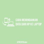 Cara Memindahkan Data Dari Hp Ke Laptop