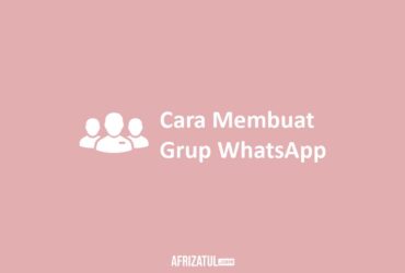 Cara Membuat Grup WhatsApp