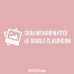 Cara Mengirim Foto Ke Google Classroom