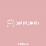 Cara Upload Igtv