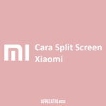 Cara Split Screen Xiaomi