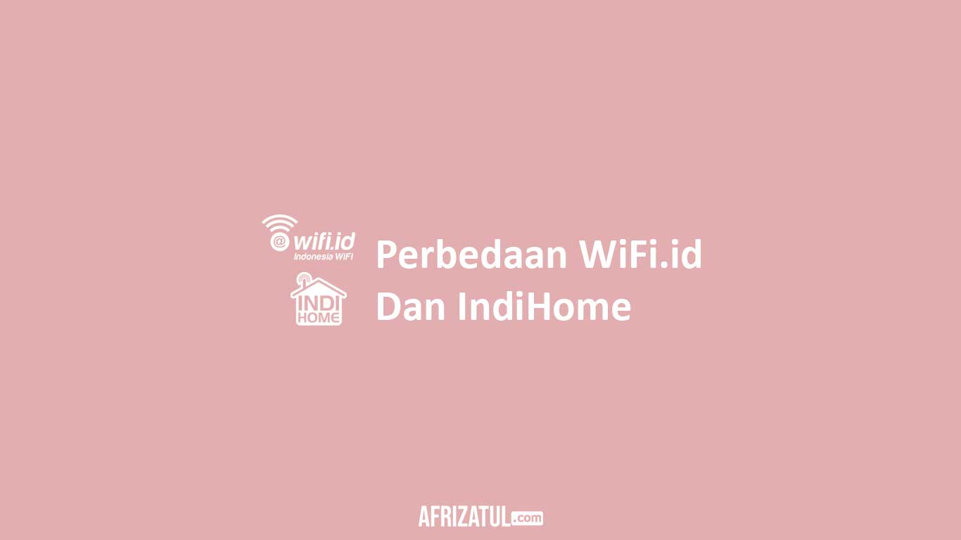 Perbedaan WiFi id Dan IndiHome