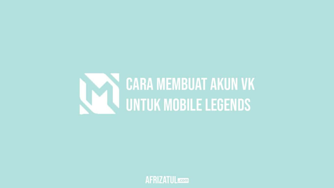 cara membuat akun vk mobile legends