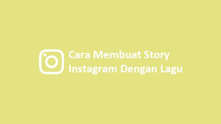 Cara Membuat Story Instagram Dengan Lagu