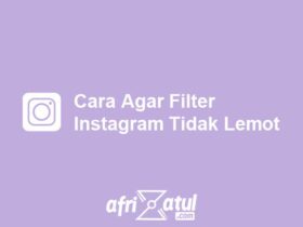 Cara Agar Filter Instagram Tidak Lemot