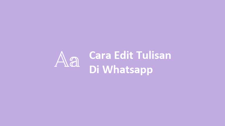 Cara Edit Tulisan Di Whatsapp