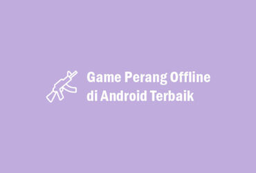 Game Perang Offline di Android Terbaik